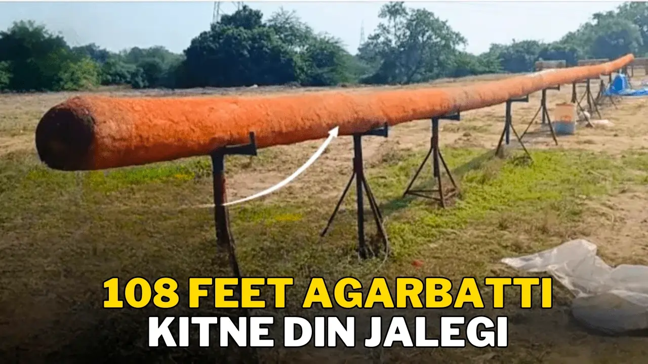108 feet Agarbatti Kitne Din Jalegi.