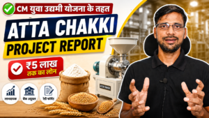 CM Yuva Udyami Yojana Project Report Atta Chakki